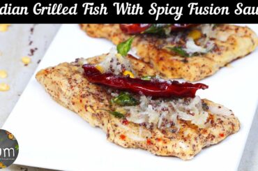 Indian Grilled Fish With Spicy Fusion Sauce