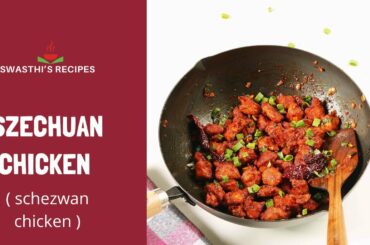 Schezwan chicken - Szechuan chicken recipe