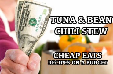 Cheap Eats - Tuna & Bean Chili Recipe