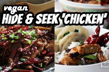 SICHUAN CHILI "CHICKEN" | VEGAN HIDE & SEEK 'CHICKEN' RECIPE | 辣子鸡 làzǐ jī | Mary's Test Kitchen