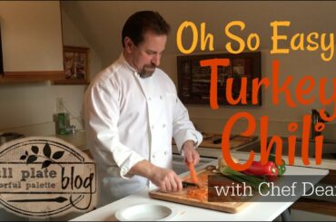 Oh So Easy Turkey Chili with Chef Dean