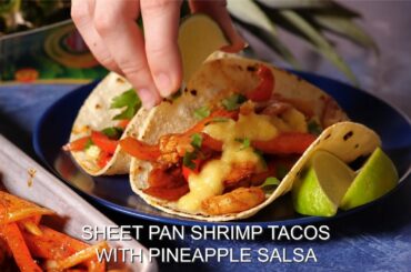 Sheet Pan Chili-Lime Shrimp Tacos with Pineapple Salsa