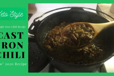 Cast Iron Chili Recipe With Beans (A Simple Deer Chili Recipe For 2020)