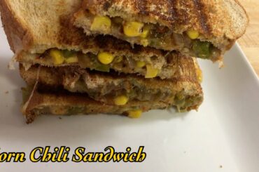 Corn Chili Sandwich | Sweetcorn Recipe| Sandwich Recipe