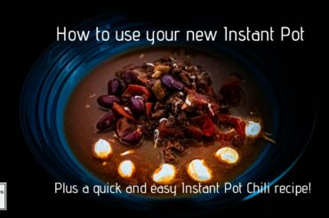 Introduction to Instant Pot with Instant Pot Chili Recipe