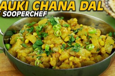Lauki Chana Dal Recipe | How To Make Lauki Chana Dal | SooperChef