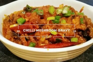 Chilli Mushroom Gravy Recipe..!!