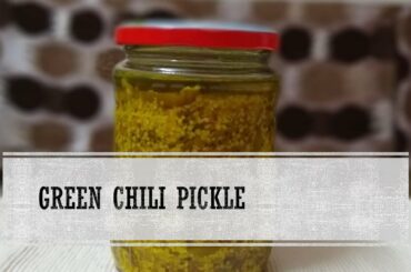 Green Chili Pickle / हिरव्या मिरचीचं लोणचं / hari mirch ka achar / Moms Recipes/ Desi Indian Pickle