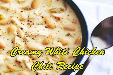Creamy White Chicken Chili Recipe