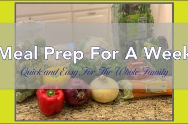 Meal Prep For A Week