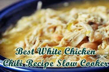 Best White Chicken Chili Recipe Slow Cooker