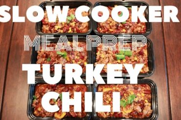 Easy Slow Cooker Turkey Chili Recipe: How To Make Turkey Chili Meal Prep