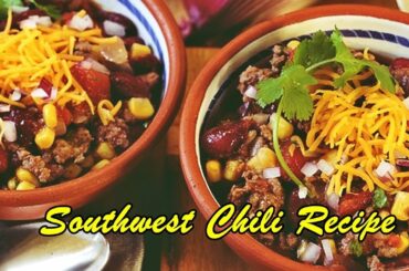 Southwest Chili Recipe