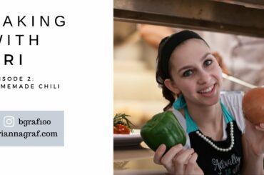 BAKING WITH BRI IS BACK!! Episode 2: Homemade Chili