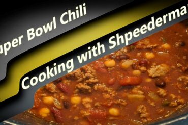 Cooking with Shpeederman - Super Bowl Chili