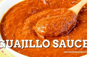 Guajillo Sauce Recipe - Chili Pepper Madness