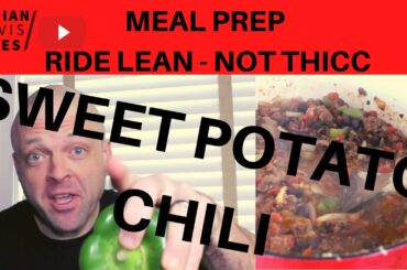 Sweet Potato Chili 🌶 - Lose Weight with Meal Prep ❌ THICC BOI❌