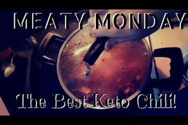 MEATY MONDAY | THE BEST KETO CHILI IN THE WORLD! HOW TO MAKE KETO CHILI |'KETO CHILI RECIPE
