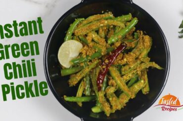 Instant Green Chili Pickle - Mirchi Achar Recipe - Tasted Recipes