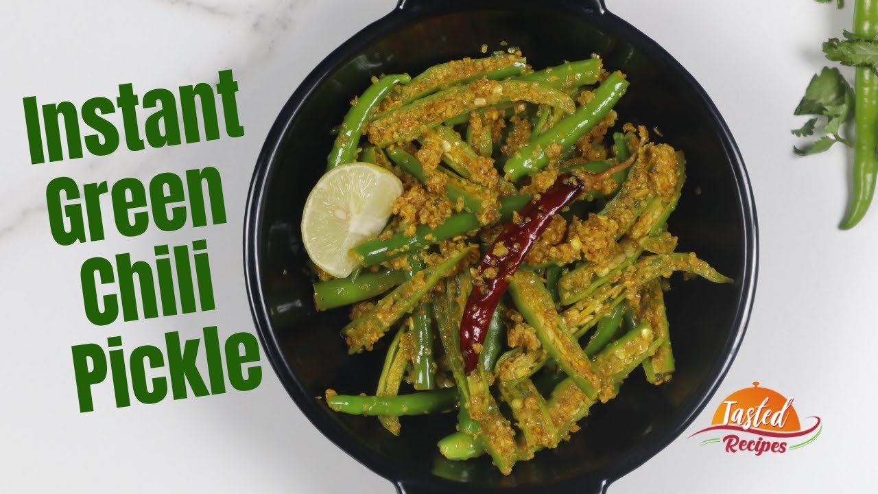 Instant Green Chili Pickle Mirchi Achar Recipe Tasted Recipes