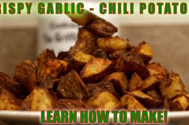 Crispy Garlic Chili Potatoes | Easy Recipe