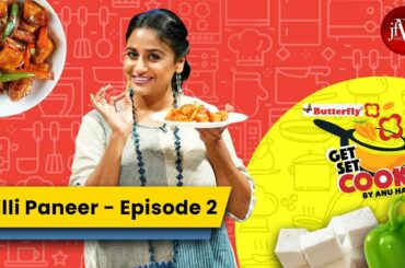 CHILLY PANEER RECIPE | GET SET COOK BY ANU HASAN | EP 02 | JFW