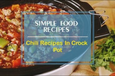 Chili Recipes In Crock Pot