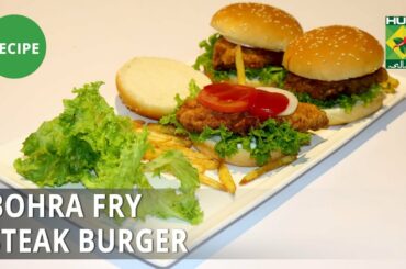 Bohra Fry Steak Burger Recipe | Flame On Hai | Irfan Wasti | Fast Food