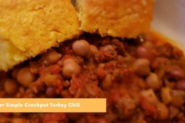 Super Simple Crockpot Turkey Chili