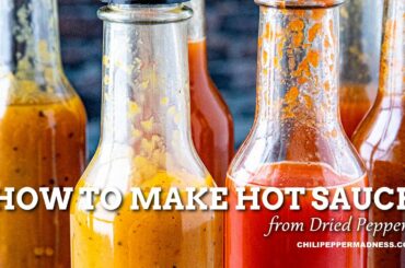 How to Make Hot Sauce with Dried Peppers - Chili Pepper Madness