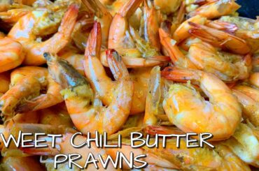 EASY SWEET CHILI GARLIC BUTTER PRAWNS | PRAWNS RECIPE | SEAFOOD | ASMR COOKING #31