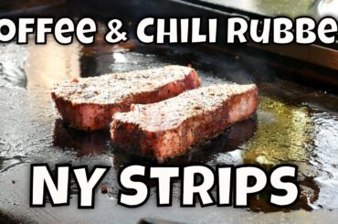 Coffee & Chili Rubbed NY Strips on the Blackstone Griddle