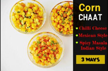 Corn chaat/American Chili cheese corn/Mexican corn in a cup/Spicy masala corns/ 3 different flavors