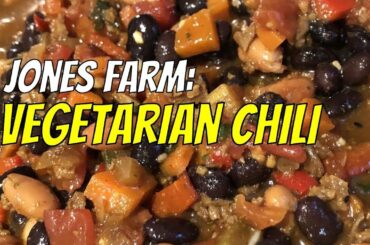 Jones Farm: Best Veggie Chili Ever!