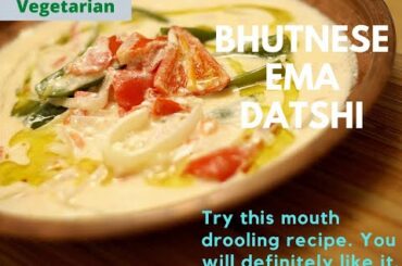 Ema Datshi (Bhutanese Vegetarian Recipe) - Chili and Cheese Stew