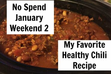 No Spend January Weekend 2 Plus My Favorite Chili Recipe