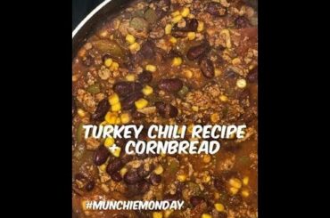 TURKEY CHILI RECIPE + CORNBREAD | MUNCHIE MONDAY!
