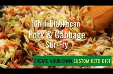 [Keto Chili-Blackbean Pork Cabbage Stir-Fry] - Simple Keto Diet Meal Plan.