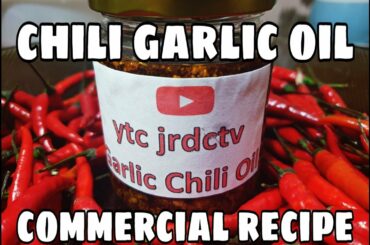 CHILI GARLIC OIL FOR COMMERCIAL AND HOME RECIPE MADE EASY