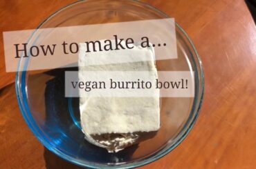 VEGAN BURRITO BOWL RECIPE || HEALTHY & SIMPLE