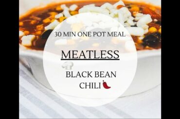 30 Min. One Pot Meal:  NO MEAT Black Bean Chili (Comfort Food)