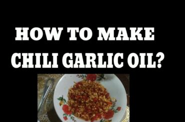 How to make chili garlic oil