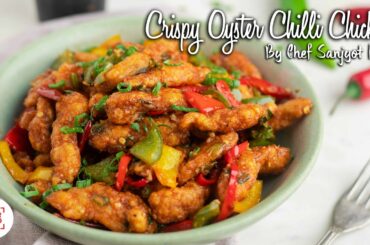 Crispy Oyster Chilli Chicken Recipe | क्रिस्पी ओएस्टर चिल्ली चिकन | Chef Sanjyot Keer