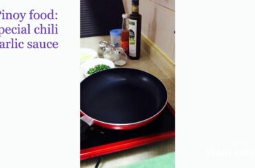 Pinoy food: chili garlic sauce