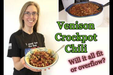 Venison Crockpot Chili - Will it all fit?