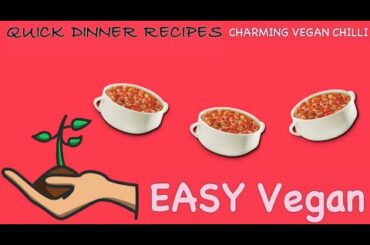 Quick Dinner Recipes: Vegan Chilli