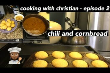 cooking with christian - episode 2 | chili and cornbread |