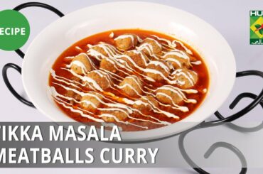 Tikka Masala Meatball Curry Recipe | Lazzat | Samina Jalil | Desi Food