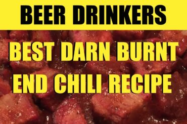 Burnt End Chili Recipe | 3x time golden ladle award winning recipe and Beer Drinkers Episode 14