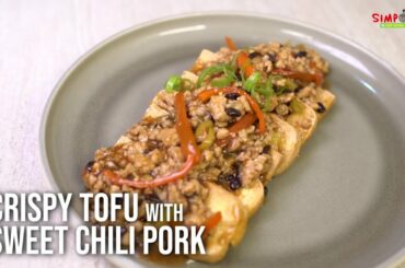 CRISPY TOFU WITH SWEET CHILI PORK SIMPOL RECIPE | Chef Tatung